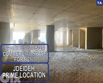 Spacious 500 sqm Commercial Space for Rent – Jdeideh REF#TA127239